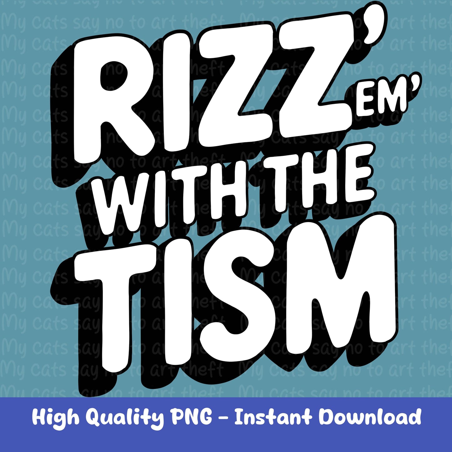 Rizz 'Em With the Tism PNG